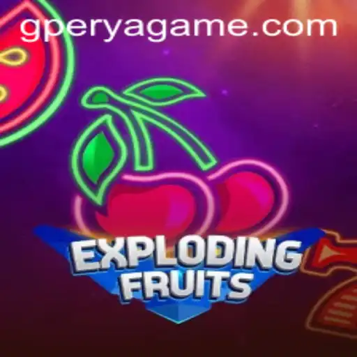 ExplodingFruits: Dive Into the Exciting World of GPerya VIP Gaming