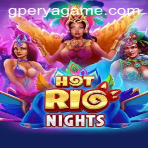 Discover the Thrilling World of HotRioNights: The Ultimate Gaming Experience with GPerya VIP