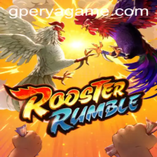 RoosterRumble: A Dive into the Thrilling World of GPerya VIP