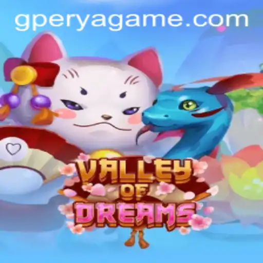 Exploring ValleyofDreams: The Enchanting Game Experience with GPerya VIP